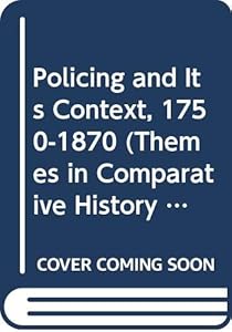 Policing and Its Context 1750-1870 (Themes in Comparative History) by Clive Emsley