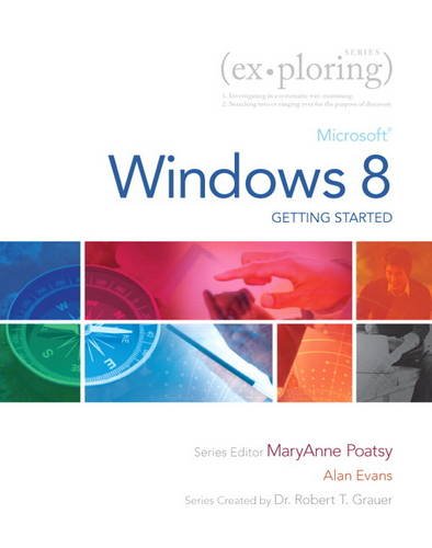 Exploring Getting Started With Microsoft Windows 8 by Alan Evans