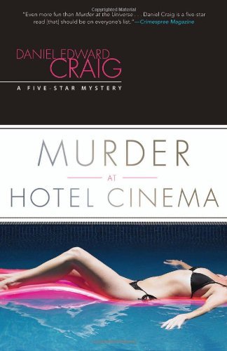 Murder at Hotel Cinema (A Five-Star Mystery) by Daniel Edward Craig