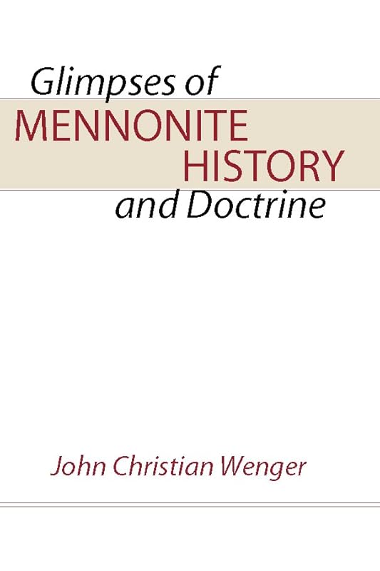 Glimpses of Mennonite History by John C Wenger