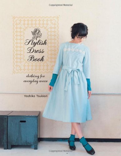 Stylish Dress Book: Clothing for Everyday Wear by Yoshiko Tsukiori