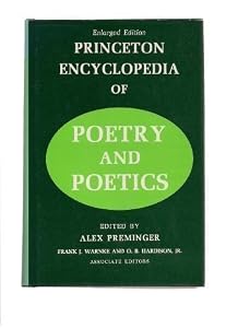 Princeton Encyclopedia of Poetry and Poetics, 2nd Revised & Enlarged Edition by Alex Preminger