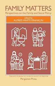 Family Matters: Perspectives on the Family and Social Policy