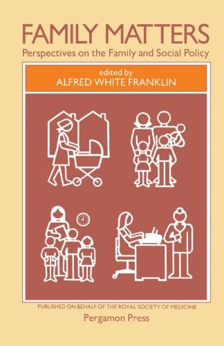 Family Matters: Perspectives on the Family and Social Policy by Alfred White Franklin