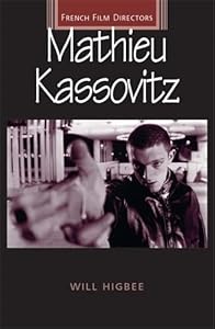 Mathieu Kassovitz (French Film Directors) by Will Higbee