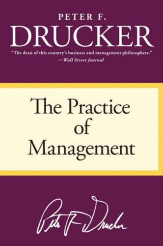The Practice of Management by Peter F. Drucker