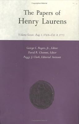 The Papers of Henry Laurens: Aug. 1, 1769-Oct. 9, 1771