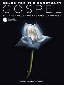Solos for the Sanctuary - Gospel: 8 Piano Solos for the Church Pianist