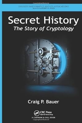 Secret History: The Story of Cryptology