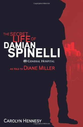 The Secret Life of Damian Spinelli by Carolyn Hennesy