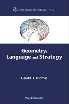 GEOMETRY, LANGUAGE AND STRATEGY (Knots and Everything)
