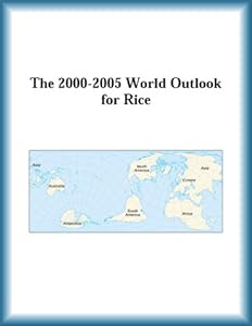 The 2000-2005 World Outlook for Rice by Research Group