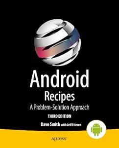 Android Recipes: A Problem-Solution Approach by Dave Smith