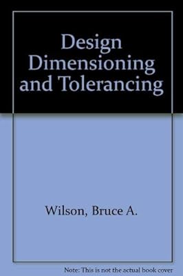 Design Dimensioning and Tolerancing