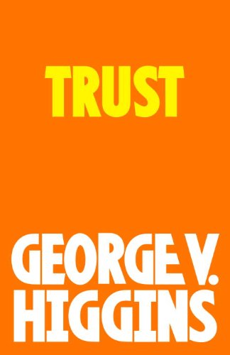Trust (Vintage Crime/Black Lizard) by George V. Higgins