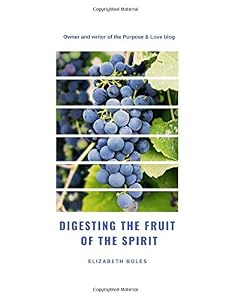 Digesting the Fruit of the Spirit by Elizabeth Boles
