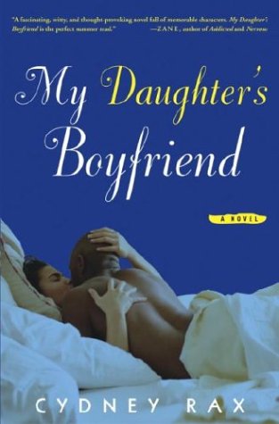 My Daughter's Boyfriend: A Novel by cydney Rax