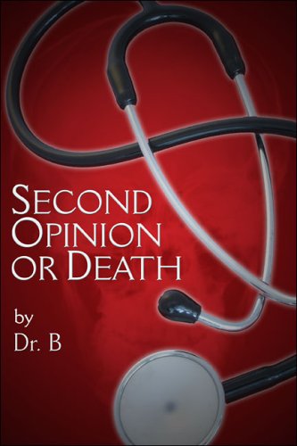 Second Opinion or Death by Dr. B