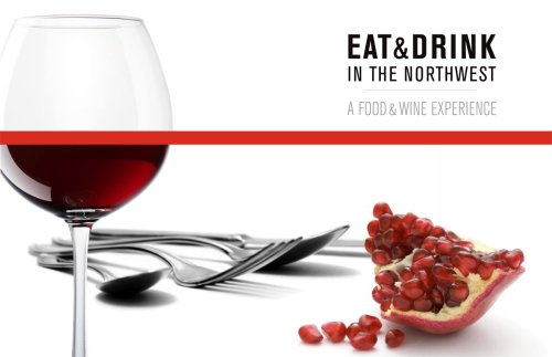 EAT & DRINK In the Northwest - A Food & Wine Experience -  Melissa Peterman