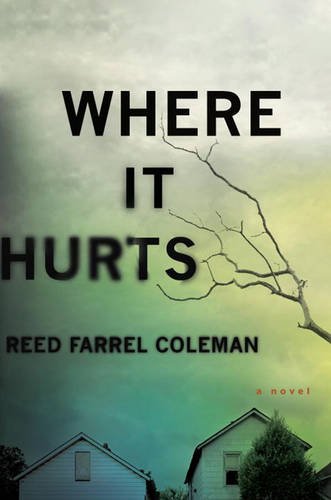 Where it hurts : a novel by Reed Farrel Coleman