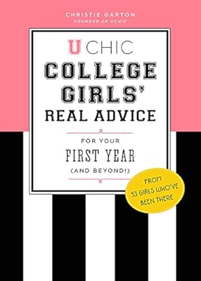 U Chic: College Girls' Real Advice for Your First Year