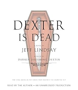 Dexter Is Dead: A Novel