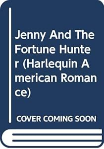 Jenny And The Fortune Hunter by Cathy Gillen Thacker