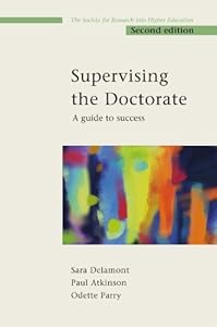 Supervising the Doctorate 2nd Edition (Society for Research into Higher Education)