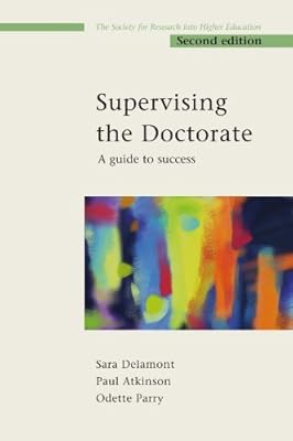 Supervising the Doctorate 2nd Edition (Society for Research into Higher Education)