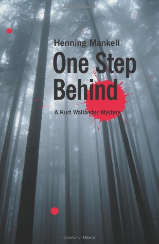 One Step Behind: A Kurt Wallander Mystery by Henning Mankell