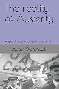 The reality of Austerity by Adam Woroniecki