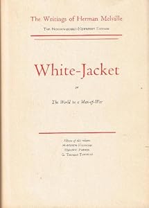 White-Jacket: Or, the World in a Man-Of-War (The Writings of Herman Melville: The Northwestern-Newberry Edition, V. 5)