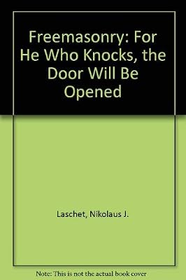 Freemasonry: For He Who Knocks, the Door Will Be Opened