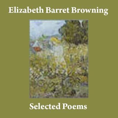 Elizabeth Barrett Browning: Selected Poems