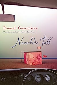 Noontide Toll: Stories by Romesh Gunesekera
