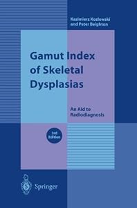Gamut Index of Skeletal Dysplasias: An Aid to Radiodiagnosis by Kazimierz Kozlowski