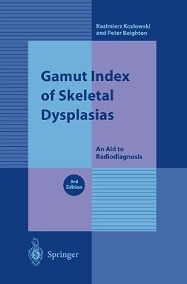 Gamut Index of Skeletal Dysplasias: An Aid to Radiodiagnosis