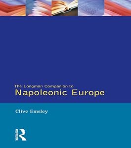 Napoleonic Europe (Longman Companions To History)