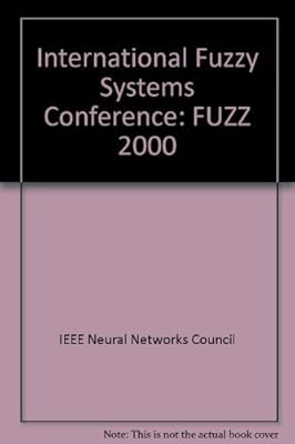 Fuzz IEEE 2000: The Ninth IEEE International Conference on Fuzzy Systems 7-10 May 2000 Hilton Palacio Del Rio San Antonio, Texas