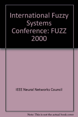 Fuzz IEEE 2000: The Ninth IEEE International Conference on Fuzzy Systems 7-10 May 2000 Hilton Palacio Del Rio San Antonio, Texas by Tex.)  IEEE International Conference on Fuzzy Systems (9th : 2000 : San Antonio
