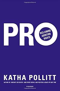 Pro: Reclaiming Abortion Rights