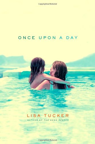 Once Upon a Day: A Novel by Lisa Tucker