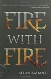 Fire with Fire