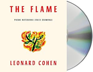The Flame: Poems Notebooks Lyrics Drawings
