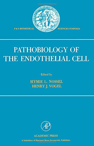 Pathobiology of the Endothelial Cell by Hymie Nossel