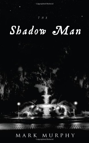 The Shadow Man by Mark Murphy