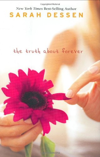 The Truth about Forever (Teen's Top 10 (Awards)) by Sarah Dessen
