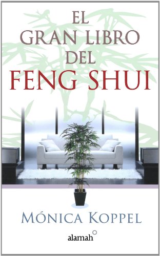 El gran libro del Feng Shui (Spanish Edition) (The Definitive Book of Feng Shui) by Mónica Koppel