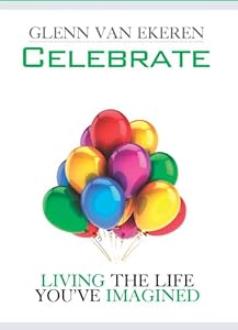 Celebrate : Living The Life You've Imagined