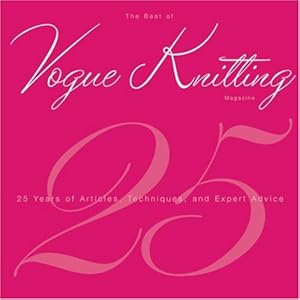 The Best of Vogue Knitting Magazine: 25 Years of Articles, Techniques, and Expert Advice